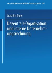 Book Cover for Dezentrale Organisation Und Interne Unternehmungsrechnung by Joachim Eigler
