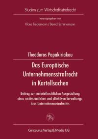 Book Cover for Das Europäische Unternehmensstrafrecht in Kartellsachen by Theodor Papakiriakou