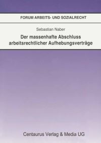 Book Cover for Der Massenhafte Abschlu Arbeitsrechtlicher Aufhebungsverträge by Sebastian Naber