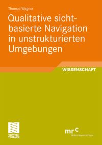 Book Cover for Qualitative Sichtbasierte Navigation in Unstrukturierten Umgebungen by Thomas Wagner