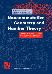 Book Cover for Noncommutative Geometry and Number Theory by Caterina Consani, Klas Diederich, Matilde Marcolli