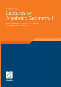Book Cover for Lectures on Algebraic Geometry II by Günter Harder