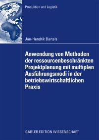 Book Cover for Anwendung Von Methoden Der Ressourcenbeschränkten Projektplanung Mit Multiplen Ausführungsmodi in Der Betriebswirtschaftlichen Praxis by JanHendrik Bartels