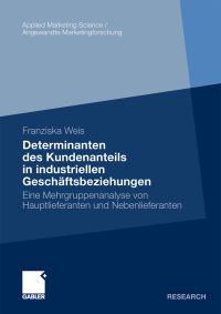 Book Cover for Determinanten Des Kundenanteils in Industriellen Geschäftsbeziehungen by Franziska Weis