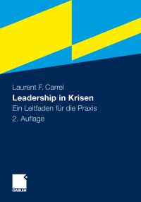 Book Cover for Leadership in Krisen by Laurent F Carrel