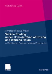 Book Cover for Vehicle Routing Under Consideration of Driving and Working Hours by Manuel Meyer