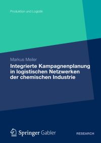 Book Cover for Integrierte Kampagnenplanung in Logistischen Netzwerken Der Chemischen Industrie by Markus Meiler