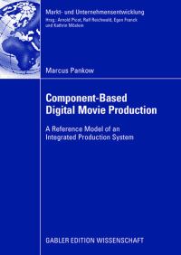 Book Cover for Component-Based Digital Movie Production by Marcus Pankow
