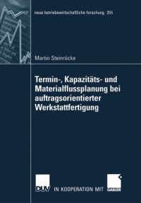 Book Cover for Termin-, Kapazitäts- Und Materialflussplanung Bei Auftragsorientierter Werkstattfertigung by Martin Steinrücke