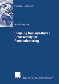 Book Cover for Planning Demand-Driven Disassembly for Remanufacturing by Ian M Langella