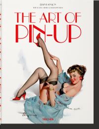Book Cover for The Art of Pin-Up by Dian Hanson, Sarahjane Blum, Louis K Meisel