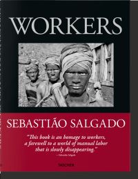 Book Cover for Workers by Sebastião Salgado, Lélia Wanick Salgado