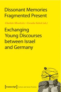 Book Cover for Dissonant Memories - Fragmented Present by Charlotte Misselwitz, Cornelia Siebeck