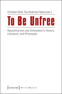 Book Cover for To Be Unfree by Christian Dahl, Tue Andersen Nexø