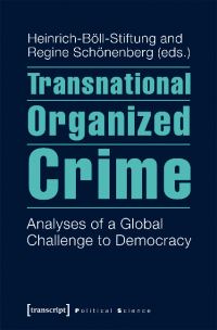 Book Cover for Transnational Organized Crime by HeinrichBöllStiftung, Regine Schönenberg, Regine Schönenberg, Annette von Schönfeld