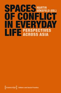 Book Cover for Spaces of Conflict in Everyday Life by Martin Sökefeld