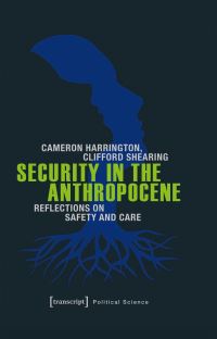 Book Cover for Security in the Anthropocene by Cameron Harrington, Clifford Shearing