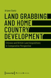 Book Cover for Land Grabbing and Home Country Development by Ariane Goetz