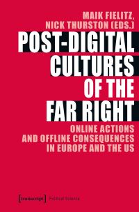 Book Cover for Post-Digital Cultures of the Far Right by Maik Fielitz, Nick Thurston