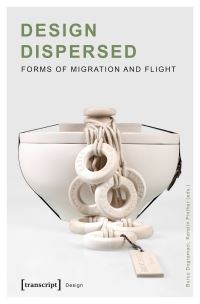 Book Cover for Design Dispersed by Burcu Dogramaci, Kerstin Pinther