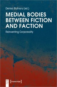 Book Cover for Medial Bodies Between Fiction and Faction by Denisa Butnaru