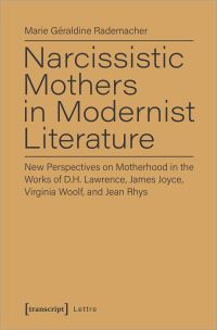 Book Cover for Narcissistic Mothers in Modernist Literature by Marie Géraldine Rademacher