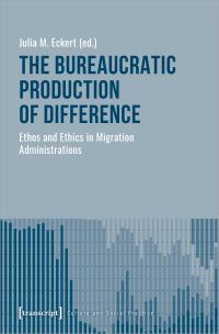 Book Cover for The Bureaucratic Production of Difference by Julia M Eckert
