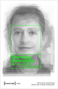 Book Cover for Practicing Sovereignty by Bianca Herlo, Daniel Irrgang, Gesche Joost, Andreas Unteidig