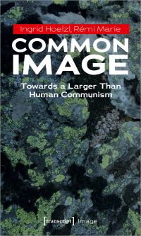 Book Cover for Common Image by Ingrid Hoelzl, Rémi Marie