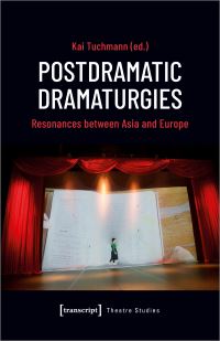 Book Cover for Postdramatic Dramaturgies by Kai Tuchmann