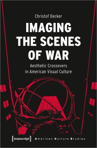 Book Cover for Imaging the Scenes of War by Christof Decker