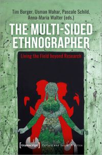 Book Cover for The Multi-Sided Ethnographer by Tim Burger, Usman Mahar, Pascale Schild, AnnaMaria Walter