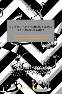 Book Cover for Temporality and Aesthetic Regimes in the ›Black Atlantic‹ 2 by Angela Stercken