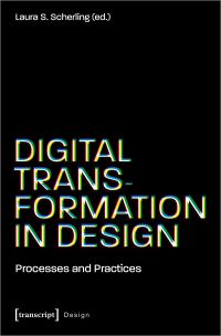 Book Cover for Digital Transformation in Design by Laura S Scherling