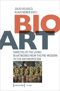 Book Cover for Bio-Art by Julio Velasco, Klaus Weber