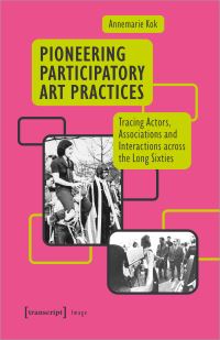 Book Cover for Pioneering Participatory Art Practices by Annemarie Kok