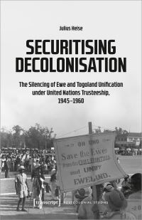 Book Cover for Securitising Decolonisation by Julius Heise