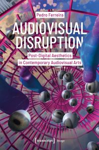 Book Cover for Audiovisual Disruption by Pedro Ferreira