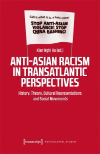 Book Cover for Anti-Asian Racism in Transatlantic Perspectives by Kien Nghi Ha