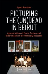 Book Cover for Picturing the (Un)Dead in Beirut by Agnes Rameder