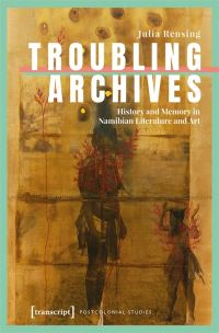 Book Cover for Troubling Archives by Julia Rensing