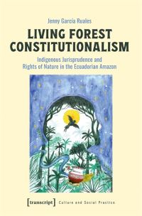 Book Cover for Living Forest Constitutionalism by Jenny García Ruales