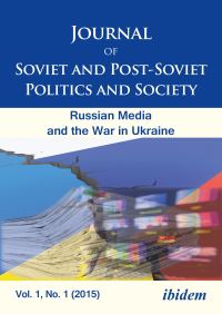 Book Cover for Journal of Soviet and Post-Soviet Politics and Society by Julie Fedor, Samuel Greene, Andriy Portnov, Andre Härtel, Andreas Umland, Edwin Bacon, Andrey Makarychev, Rolf Fredheim, Tatiana Riabova, Oleg Riabov, Alexandr Osipian, Elizaveta Gaufman, Tatiana Bonc