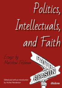 Book Cover for Politics, Intellectuals, and Faith by Matthew Feldman
