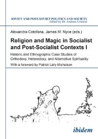 Book Cover for Religion and Magic in Socialist and Post-Socialist Contexts by Alexandra Cotofana, James M Nyce, Patrick Michelson