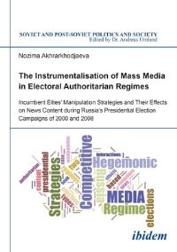 Book Cover for The Instrumentalisation of Mass Media in Electoral Authoritarian Regimes by Nozima Akhrarkhodjaeva