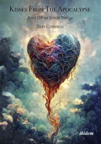 Book Cover for Kisses from the Apocalypse (And Other Small Things) by Dan Corjescu