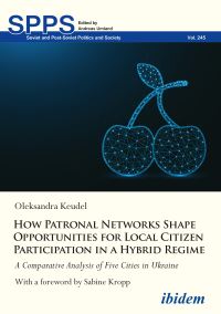 Book Cover for How Patronal Networks Shape Opportunities for Local Citizen Participation in a Hybrid Regime by Oleksandra Keudel