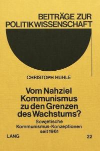 Book Cover for Vom Nahziel Kommunismus Zu Den Grenzen Des Wachstums? by Christoph Huhle