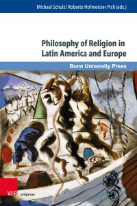Book Cover for Philosophy of Religion in Latin America and Europe by Michael Schulz